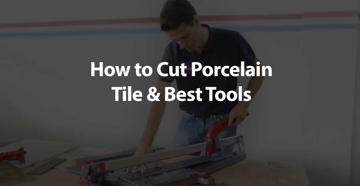 How to Cut Porcelain Tile & Best Tools